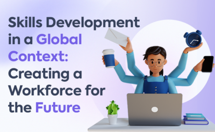 Skills Development in a Global Context: Creating a Workforce for the Future