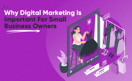 Why Digital Marketing Is Important For Small Business Owners