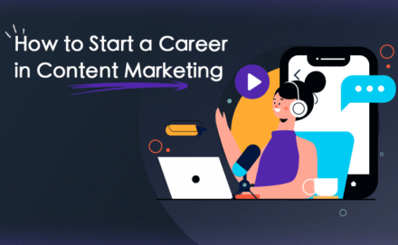 How to Start a Career in Content Marketing