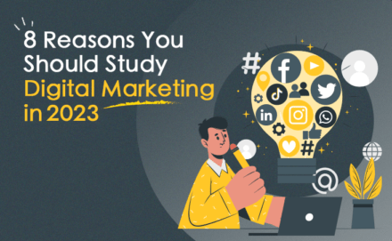 8 Reasons You Should Study Digital Marketing in 2023