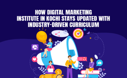 How Digital Marketing Institute in Kochi Stays Updated With Industry-Driven Curriculum